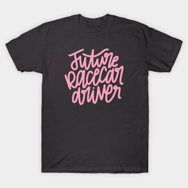 Future Racecar Driver - Pink T-Shirt by hoddynoddy